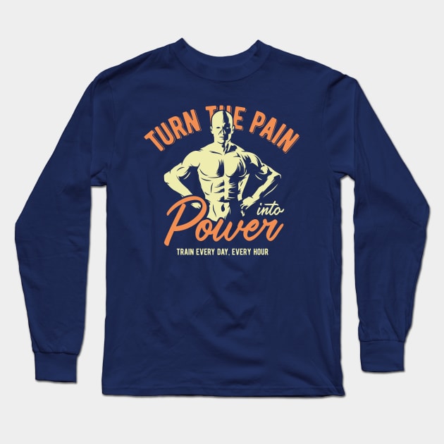 Turn the Pain into Power: Empowering Your Journey to Strength Long Sleeve T-Shirt by ikshvaku